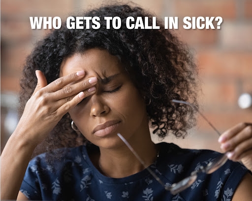 Who gets to be sick?